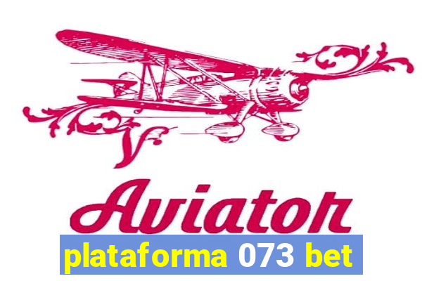 plataforma 073 bet